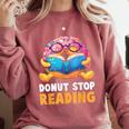 Donut Stop Reading Cute Book Reader Bookworm Donut Day Comfort Colors Sweatshirt Orchid Donut Stop Reading Cute Book Reader Bookworm Donut Day Comfort Colors Sweatshirt Orchid