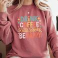 Drink Coffee Read Books Be Happy Aesthetic Quote Comfort Colors Sweatshirt Orchid Drink Coffee Read Books Be Happy Aesthetic Quote Comfort Colors Sweatshirt Orchid