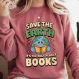 Earth Day Save Earth It´s Only Planet With Books Reader Comfort Colors Sweatshirt Orchid Earth Day Save Earth It´s Only Planet With Books Reader Comfort Colors Sweatshirt Orchid