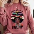 Education Is Freedom Teacher History Month Books Lover Comfort Colors Sweatshirt Orchid Education Is Freedom Teacher History Month Books Lover Comfort Colors Sweatshirt Orchid