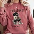 Education Is Freedom Teacher Women Books Black History Comfort Colors Sweatshirt Orchid Education Is Freedom Teacher Women Books Black History Comfort Colors Sweatshirt Orchid