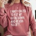 I Was Forced To Put My Book Down Book Worm Reader Comfort Colors Sweatshirt Orchid I Was Forced To Put My Book Down Book Worm Reader Comfort Colors Sweatshirt Orchid