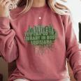 Go To a Library In Book Louisiana Pun LA Joke Baton Rouge Comfort Colors Sweatshirt Orchid