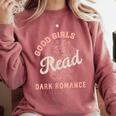 Good Girls Read Dark Romance Shirt Women Spicy Book Lovers Comfort Colors Sweatshirt Orchid
