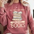 All The Good Men Are In My Books Romance Novel Comfort Colors Sweatshirt Orchid All The Good Men Are In My Books Romance Novel Comfort Colors Sweatshirt Orchid