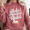 Haha Made You Read Books Bookworm Teacher Librarian Comfort Colors Sweatshirt Orchid