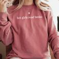 Hot Girls Read Books Book Reader Comfort Colors Sweatshirt Orchid Hot Girls Read Books Book Reader Comfort Colors Sweatshirt Orchid