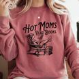 Hot Moms Read Books For Moms Book Lover Comfort Colors Sweatshirt Orchid