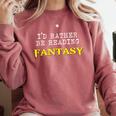 I'd Rather Be Reading Fantasy Epic Magic Book Lover Geek Comfort Colors Sweatshirt Orchid I'd Rather Be Reading Fantasy Epic Magic Book Lover Geek Comfort Colors Sweatshirt Orchid