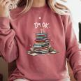I'm Ok Read Book Reading Nerd Librarian Teacher School Comfort Colors Sweatshirt Orchid I'm Ok Read Book Reading Nerd Librarian Teacher School Comfort Colors Sweatshirt Orchid