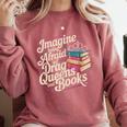 Imagine Being Afraid Of Drag Queens And Books LGBT Pride Comfort Colors Sweatshirt Orchid Imagine Being Afraid Of Drag Queens And Books LGBT Pride Comfort Colors Sweatshirt Orchid