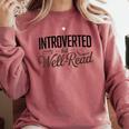 Introverted But Well-Read Book Lover Comfort Colors Sweatshirt Orchid