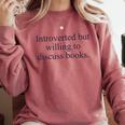 Introverted But Willing To Discuss Books Reading Introvert Comfort Colors Sweatshirt Orchid Introverted But Willing To Discuss Books Reading Introvert Comfort Colors Sweatshirt Orchid