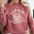 If It Involves Books And Pajamas Count Me In Reading Bedtime Comfort Colors Sweatshirt Orchid