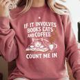 If It Involves Cats Books Coffee Introvert Pet Lover Comfort Colors Sweatshirt Orchid If It Involves Cats Books Coffee Introvert Pet Lover Comfort Colors Sweatshirt Orchid