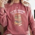 It's Not Hoarding If It's Books Book Reader Lover Comfort Colors Sweatshirt Orchid It's Not Hoarding If It's Books Book Reader Lover Comfort Colors Sweatshirt Orchid