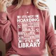 It's Not Hoarding Library Book Collecting Book Librarian Comfort Colors Sweatshirt Orchid