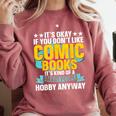 Its Okay If You Dont Like Comic Books Comfort Colors Sweatshirt Orchid