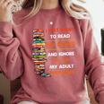 I Just Want To Read My Books Ignore All Of My Adult Problems Comfort Colors Sweatshirt Orchid