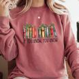 If You Know You Know 6 7 Reading Books Christmas Comfort Colors Sweatshirt Orchid If You Know You Know 6 7 Reading Books Christmas Comfort Colors Sweatshirt Orchid