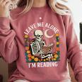 Leave Me Alone Skeleton Reading Book Floral Moon Librarian Comfort Colors Sweatshirt Orchid