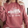 I Left My Book Boyfriend At Home To Be Here Comfort Colors Sweatshirt Orchid