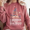 Librarian Because Book Wizard Isn't An Official Job Title Comfort Colors Sweatshirt Orchid Librarian Because Book Wizard Isn't An Official Job Title Comfort Colors Sweatshirt Orchid