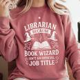 Librarian Because Book Wizard Library Humor Comfort Colors Sweatshirt Orchid