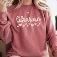 Librarian Valentines Day Daisy School Library Book Lover Premium Comfort Colors Sweatshirt Orchid Librarian Valentines Day Daisy School Library Book Lover Premium Comfort Colors Sweatshirt Orchid