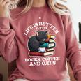 Life Is Better With Books Cats & Coffee Librarian Book Lover Comfort Colors Sweatshirt Orchid Life Is Better With Books Cats & Coffee Librarian Book Lover Comfort Colors Sweatshirt Orchid