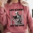 Life Is Short Buy The Book Skeleton Book Lover Reading Comfort Colors Sweatshirt Orchid