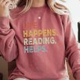 Life Happens Reading Helps Book Lovers Vinage Comfort Colors Sweatshirt Orchid Life Happens Reading Helps Book Lovers Vinage Comfort Colors Sweatshirt Orchid
