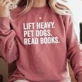 Lift Heavy Pet Dogs Read Books Gym Workout Weight Lifter Comfort Colors Sweatshirt Orchid Lift Heavy Pet Dogs Read Books Gym Workout Weight Lifter Comfort Colors Sweatshirt Orchid