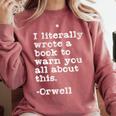 I Literally Wrote A Book To Warn You All About This Orwell Comfort Colors Sweatshirt Orchid