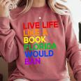 Live Life Like A Book Florida Would Ban LGBTQ Pride Equality Comfort Colors Sweatshirt Orchid