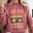Love God Drink Coffee Read Books Comfort Colors Sweatshirt Orchid