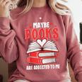 Maybe Books Are Addicted To Me Reading Present Comfort Colors Sweatshirt Orchid