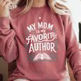 My Mom Is My Favorite Author Book Lover Premium Comfort Colors Sweatshirt Orchid
