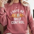 I Have No Shelf Control Book Lover Reading Bookworm Reader Comfort Colors Sweatshirt Orchid
