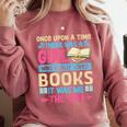 Once Upon A Time There Was A Girl Who Really Loved Books It Comfort Colors Sweatshirt Orchid Once Upon A Time There Was A Girl Who Really Loved Books It Comfort Colors Sweatshirt Orchid