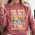 One Does Not Stop Buying Books Because There Is No More Shel Comfort Colors Sweatshirt Orchid