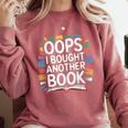 Oops I Bought Another Book Library Reader Bibliophile Comfort Colors Sweatshirt Orchid