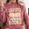 I Like To Party And By Party I Mean Read Books Comfort Colors Sweatshirt Orchid