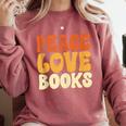 Peace Love Books Men Women Comfort Colors Sweatshirt Orchid