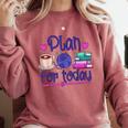 Plan For Today Coffee Yarn Books Sewing Knitter Knitting Comfort Colors Sweatshirt Orchid