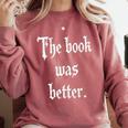 Proud The Book Was Better Indie Reader Minimalist Distressed Premium Comfort Colors Sweatshirt Orchid