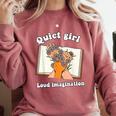 Quiet Girl Loud Imagination Book Lover Bookworm Reader Comfort Colors Sweatshirt Orchid Quiet Girl Loud Imagination Book Lover Bookworm Reader Comfort Colors Sweatshirt Orchid