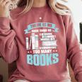 There Is No Such Thing As Too Many Books Shirt Bookish Comfort Colors Sweatshirt Orchid There Is No Such Thing As Too Many Books Shirt Bookish Comfort Colors Sweatshirt Orchid
