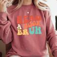 Read A Book Bruh Read Reading Librarian Boys Teen Kids Comfort Colors Sweatshirt Orchid
