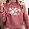 Read Books And Fight The Patriarchy Comfort Colors Sweatshirt Orchid Read Books And Fight The Patriarchy Comfort Colors Sweatshirt Orchid